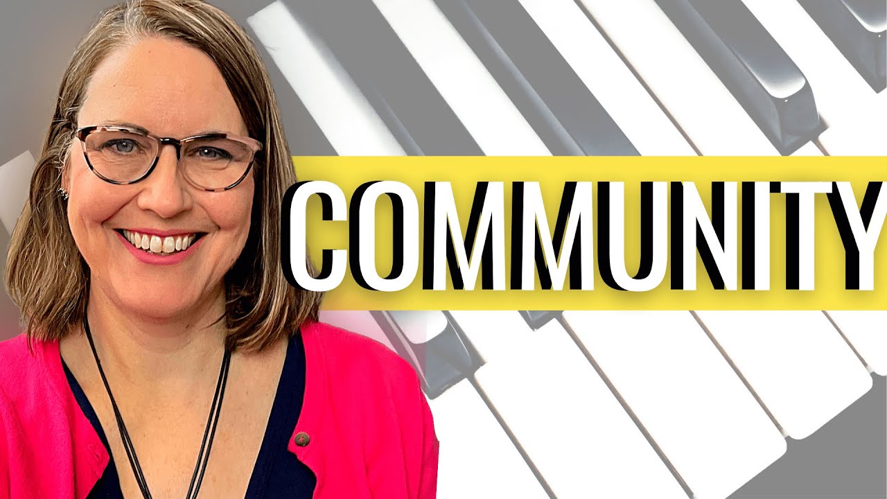 Creating Community at the Piano: 5 Core Principles, Part 5