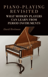 Piano-Playing Revisited: What Modern Players Can Learn from Period Instruments thumbnail