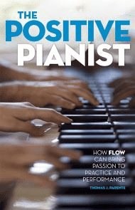 The Positive Pianist: How Flow Can Bring Passion to Practice and Performance thumbnail